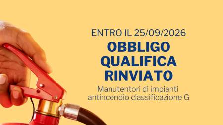 Obbligo qualifica manutentori antincendio rinviato al 25 settembre 2026