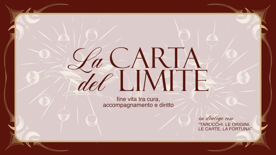 La carta del limite: fine vita tra cura, accompagnamento e diritto