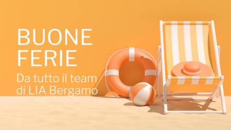 Buone Ferie da tutto il team LIA!